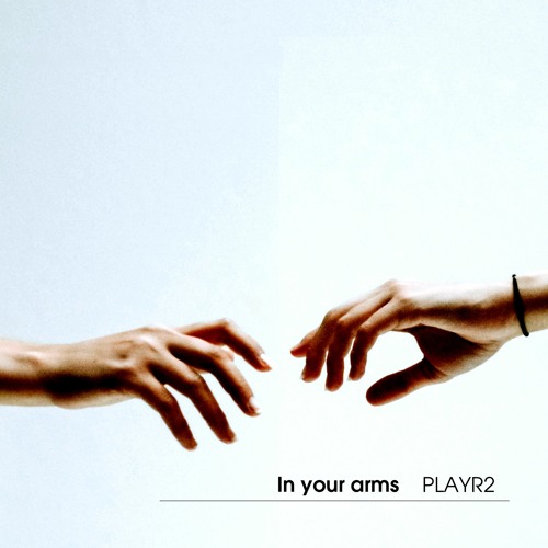 PLAYR2 - In your arms