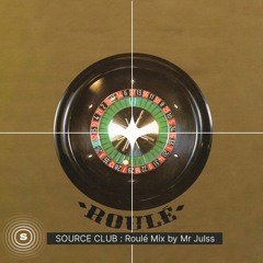SOURCE CLUB: SPECIAL ROULÉ MIX by Mr Julss