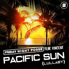 Pacific Sun (Lullaby) - Friday Night Posse Feat. V - Star