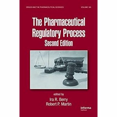 READ ⚡️ DOWNLOAD The Pharmaceutical Regulatory Process (Drugs and the Pharmaceutical Sciences Bo