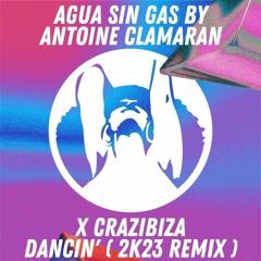 Antoine Clamaran - Dancin' Agua Sin Gas 2k23