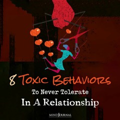 8 Toxic Behaviors To Never Tolerate In A Relationship