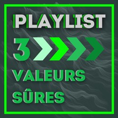 Valeurs sûres (Troisième Partie)🤌