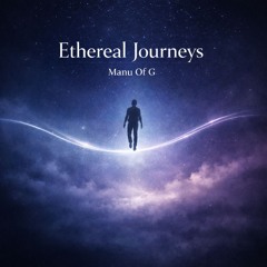 Ethereal Journeys