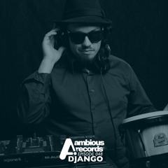 Ambious Records Records - Episode 048 - DJANGO