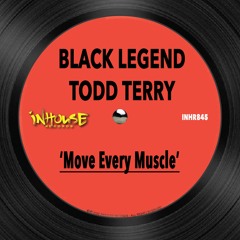 Black Legend & Todd Terry - Move Every Muscle [InHouse Records]
