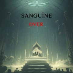 Sanguine - Over [Free Download]