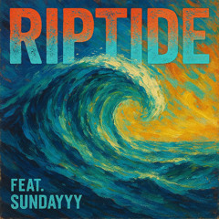 Riptide ft. Sundayyy
