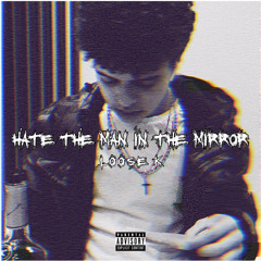 HATE THE MAN IN THE MIRROR