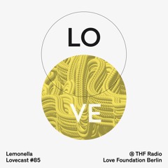 Lovecast 85 - Lemonella @ THF Radio 06.09.2020