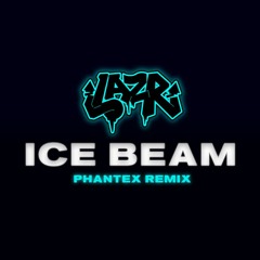 Laz-R - Ice Beam (Phantex Remix)