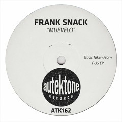 Frank Snack "Muevelo" (Original Mix)(Preview)(Taken from F-35 Ep)(Autektone)(Out Now)