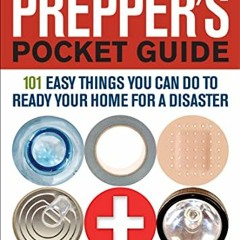 [ACCESS] KINDLE PDF EBOOK EPUB The Prepper's Pocket Guide: 101 Easy Things You Can Do to Ready Your