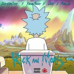"Rick And Morty" -(Elevated Jayy x Young Sunny x Jose x Sentinal)