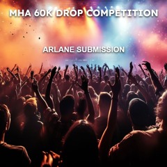 MHA 60K Drop Competition (Arlane Submission)