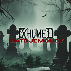 DatDJEMoney - Exhumed (Mix)