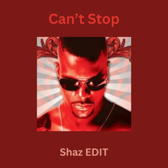 Quentin Harris -Can't Stop (Shaz EDIT) [FREE DL]