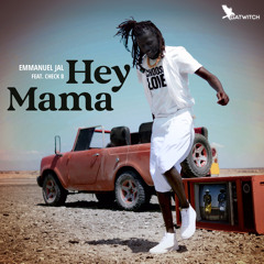 Hey Mama (feat. Check B)