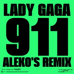 Lady Gaga - 911 (Aleko's Remix)[FREE DOWNLOAD]