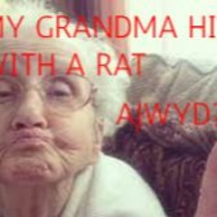My Grandma Hit Me With a Rat