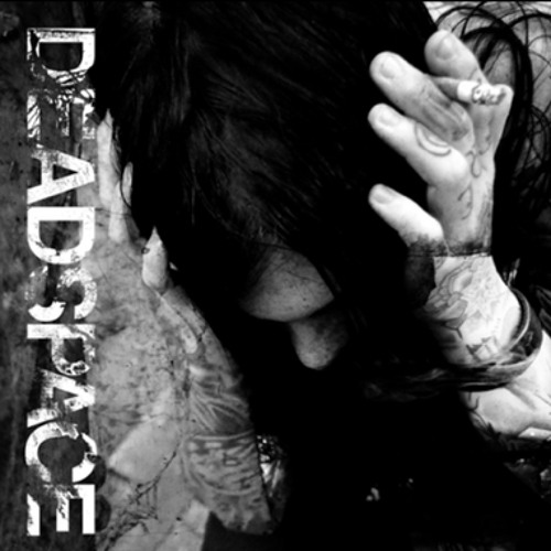 Deadspace- With Tears of Callous Lust