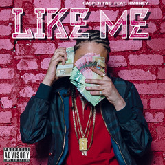 Like Me (feat. K money)