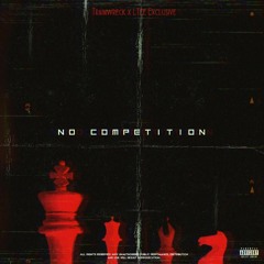 TRAINWRECK - No Competition (ft. LTee Exclusive)