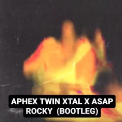 APEHXTWIN X ASAP ROCKY - XTAL X SANDMAN (BOOTLEG)