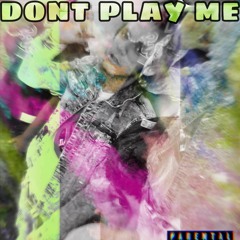 Dont Play Me ft. kado