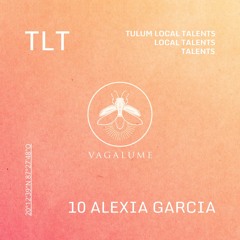 Tulum Local Talents 10 - ALEXIA GARCIA