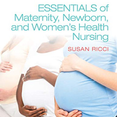 DOWNLOAD PDF 📤 Essentials of Maternity, Newborn, and Women’s Health by  Susan Ricci