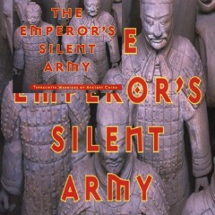 PDF/READ The Emperor's Silent Army: Terracotta Warriors of Ancient China Full