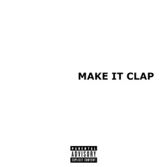 Make It Clap (Prod By. Lil Flighty)