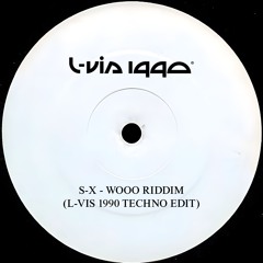 SX - WOOO RIDDIM (L-VIS 1990 TECHNO EDIT)