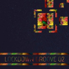 Lockdown Groove 02