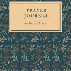 View KINDLE PDF EBOOK EPUB 90 Day Women's Prayer Journal by  Kristina Koehn 📜