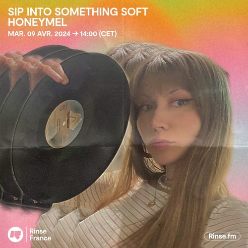 HoneyMel : Sip Into Something Soft - 09 Avril 2024