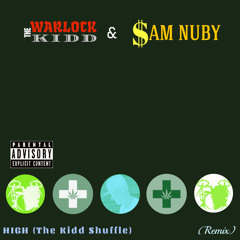 High (The Kidd Shuffle) (Remix) (feat. $AM NUBY)