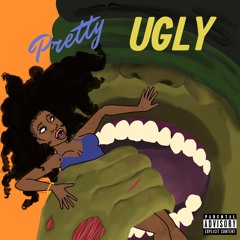 PRETTY UGLY