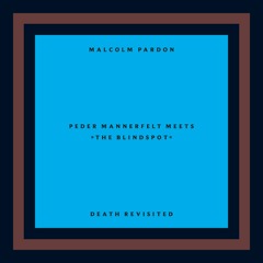 Malcom Pardon - Peder Mannerfelt meets - The Blindspot - [PREMIERE]