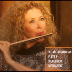 We Are Australian Flute and Didgeridoo Meditation Jane Rutter
