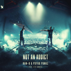 Ran-D & Psyko Punkz feat. K's Choice - Not An Addict