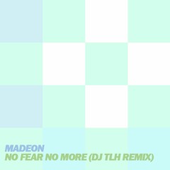 Madeon - No Fear No More (DJ TLH Remix)