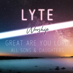 LYTE - Great Are You Lord Remix