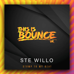 Ste Willo - Stomp To My Beat (This Is Bounce UK)