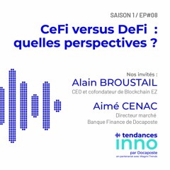 CeFi versus DeFi : partenaires particuliers ? | A. Broustail (Blockchain EZ ) & A. Cenac (Docaposte)