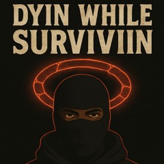 Dyinwhilesurvivin