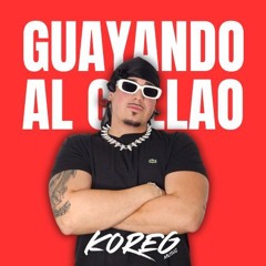 GUAYANDO AL CALLAO (KOREGMUSIC MASHUP)(filtro copyright)