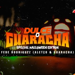 Dulce O Guaracha - Special Halloween Edition - (Aleteo & Guaracha)