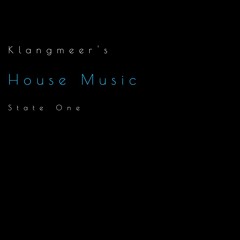 119 - Klangmeer's House Music - State One